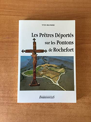 Les pr&ecirc;tres d&eacute;port&eacute;s sur les pontons de Rochefort