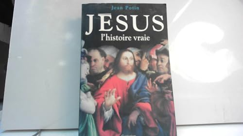 J&eacute;sus, l'histoire vraie