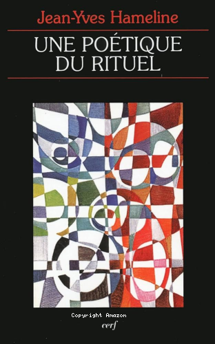 Une Po&eacute;tique du rituel