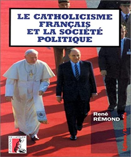 Le Catholicisme fran&ccedil;ais et la soci&eacute;t&eacute; politique : &eacute;crits de circonstance (1947-1991)