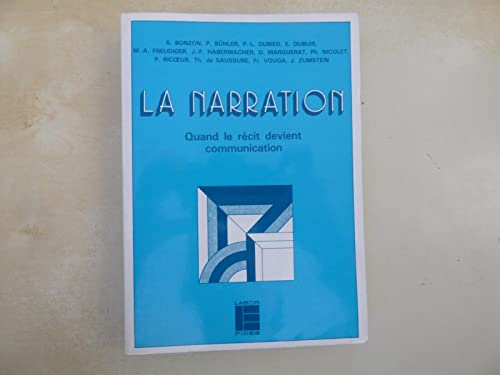 La Narration: quand le r&eacute;cit devint communication