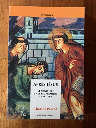 Apr&egrave;s J&eacute;sus : le minist&egrave;re chez les premiers chr&eacute;tiens