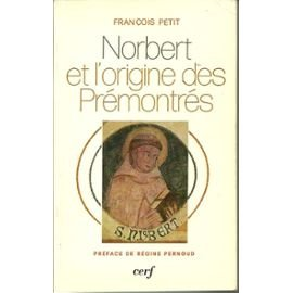 Norbert et l'origine des Pr&eacute;montr&eacute;s