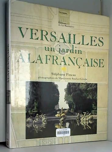 Versailles: un jardin &agrave; la fran&ccedil;aise