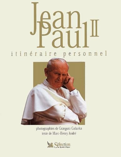 Jean-Paul II: Itin&eacute;raire personnel