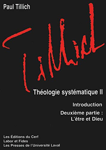 Th&eacute;ologie syst&eacute;matique II : Introduction. Deuxi&egrave;me partie : L'&ecirc;tre et Dieu