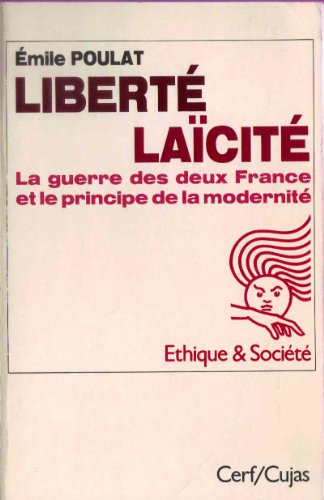 Libert&eacute;, la&iuml;cit&eacute;, la guerre des deux France et le principe de la modernit&eacute;