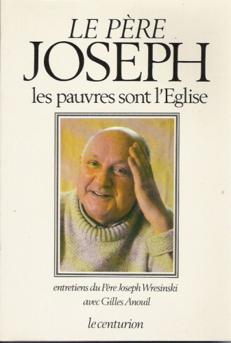 Le P&egrave;re Joseph : Les pauvres sont l'Eglise