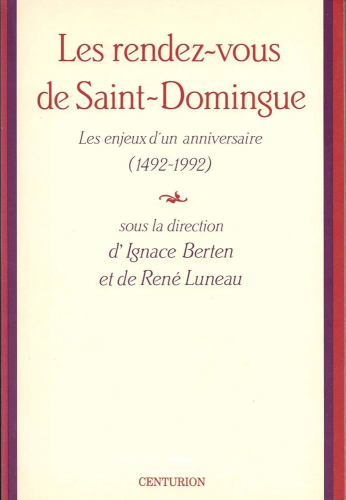 Les Rendez-vous de Saint-Domingue : enjeux d'un anniversaire (1492-1992)