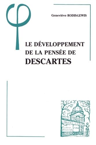 Le D&eacute;veloppement de la pens&eacute;e de Descartes
