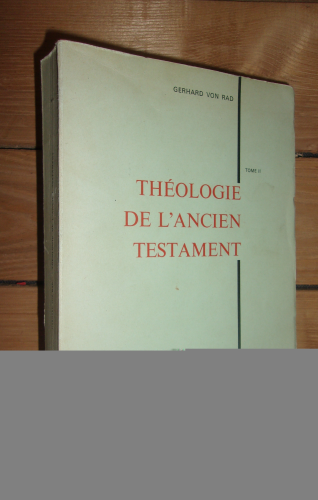 Th&eacute;ologie de l'Ancien Testament : 2 - Th&eacute;ologie des traditions proph&eacute;tiques d'Isra&euml;l