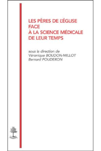 Les P&egrave;res de l'&eacute;glise face &agrave; la science m&eacute;dicale de leur temps