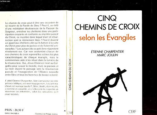 Cinq chemins de croix : selon les &eacute;vangiles
