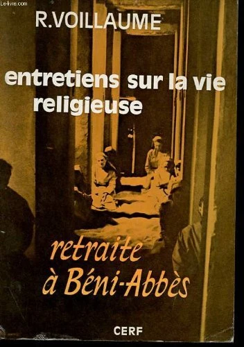 Retraite &agrave; Beni-Abb&egrave;s : Entretiens sur la vie religieuse