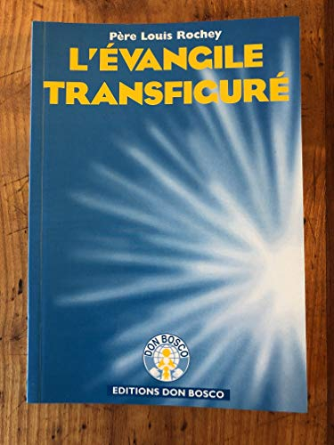 L'Evangile transfigur&eacute;