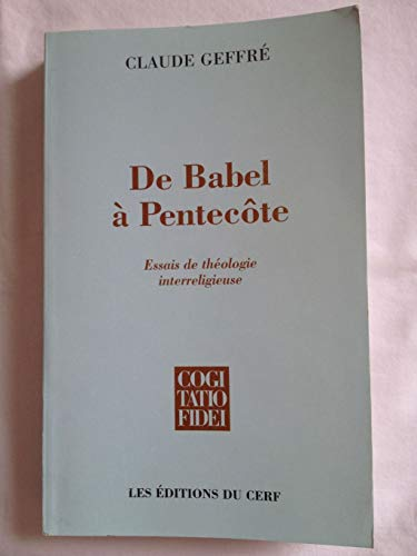 De Babel &agrave; Pentec&ocirc;te : Essai de th&eacute;ologie interreligieuse