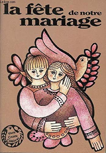 La F&ecirc;te de notre mariage