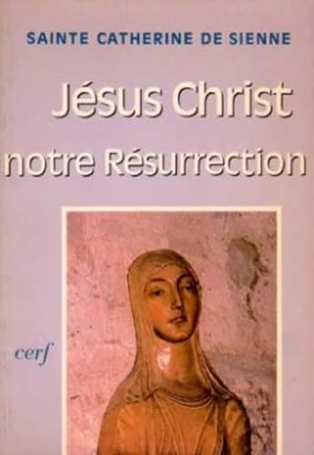 J&eacute;sus-Christ notre r&eacute;surrection : Oraisons et &eacute;l&eacute;vations