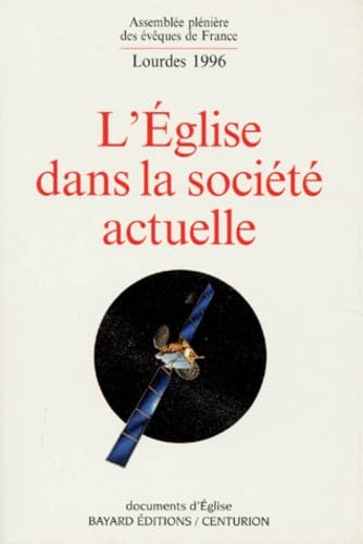 L'Eglise dans la soci&eacute;t&eacute; actuelle. Lourdes 1996.