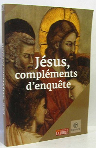 J&eacute;sus, compl&eacute;ments d'enqu&ecirc;te