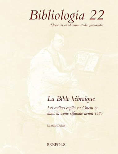 La Bible h&eacute;bra&iuml;que : Les codices copi&eacute;s en Orient et dans la zone s&eacute;farade avant 1280
