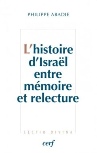 L'Histoire d'Isra&euml;l entre m&eacute;moire et relecture