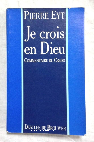 Je crois en Dieu, commentaire du Credo