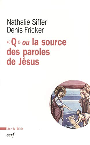 Q ou la source des paroles de J&eacute;sus