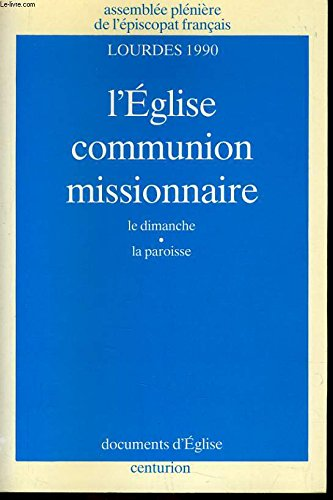 L'Eglise communion missionnaire : Le dimanche - La paroisse : Lourdes 1990