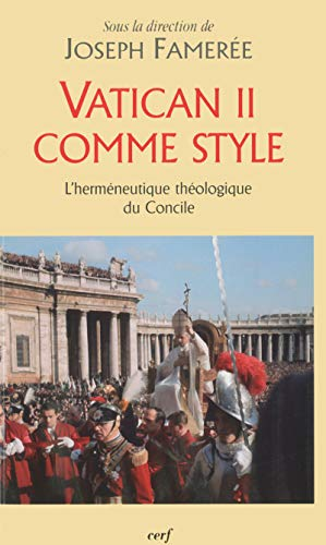 Vatican II comme style : L'herm&eacute;neutique th&eacute;ologique du Concile