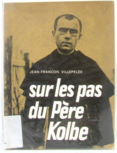 Sur les pas du p&egrave;re Kolbe