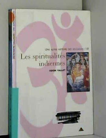Les Spiritualit&eacute;s indiennes