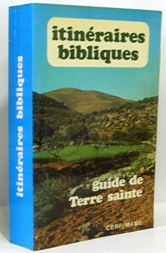 Itin&eacute;raires bibliques : Guide de Terre Sainte