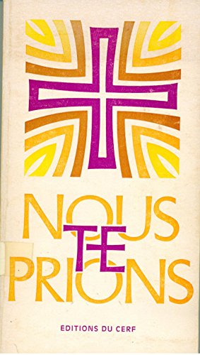 Nous te prions : 96 psaumes - Invitatoires - Hymnes - Antiennes - Oraisons