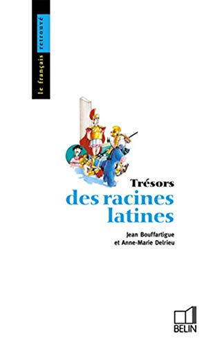 Tr&eacute;sors des racines latines