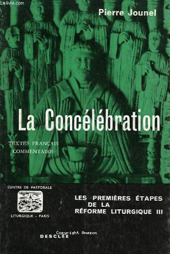 La Conc&eacute;l&eacute;bration : La Conc&eacute;l&eacute;bration de la messe - La communion sous les deux esp&egrave;ces