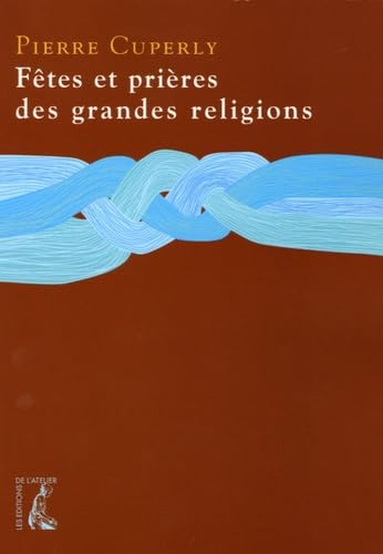 F&ecirc;tes et pri&egrave;res des grandes religions