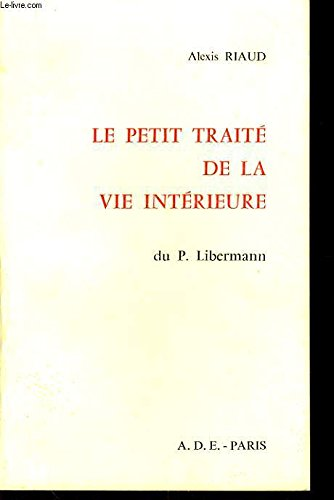 Le Petit trait&eacute; de la vie int&eacute;rieure