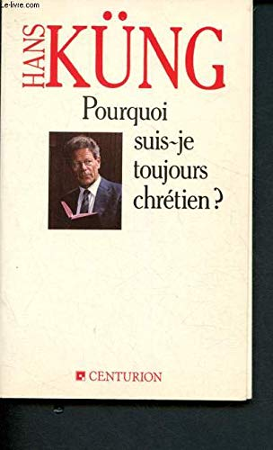 Pourquoi suis-je toujours chr&eacute;tien ?