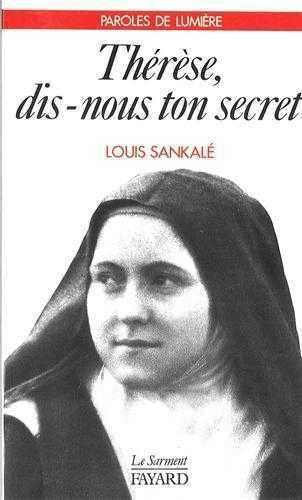Th&eacute;r&egrave;se, dis-nous ton secret : Le manuscrit B de sainte Th&eacute;r&egrave;se de l'Enfant-J&eacute;sus lu aujourd'hui en paroisse, suivi de l'Acte d'offrande &agrave; l'Amour Mis&eacute;ricordieux