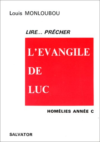 Lire pr&ecirc;cher l'&eacute;vangile de Luc