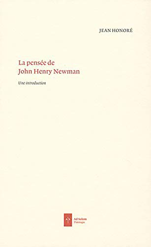 La pens&eacute;e de John Henry Newman