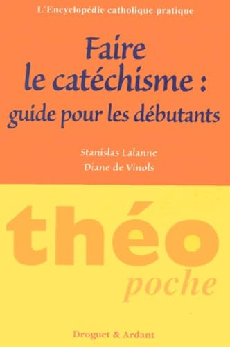 Faire le cat&eacute;chisme : Guide pour les d&eacute;butants