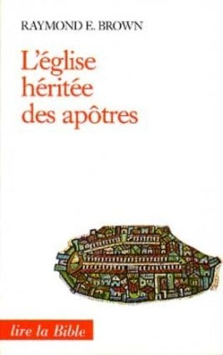L'Eglise h&eacute;rit&eacute;e des ap&ocirc;tres