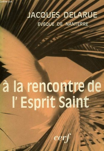 &agrave; la rencontre de l'Esprit Saint