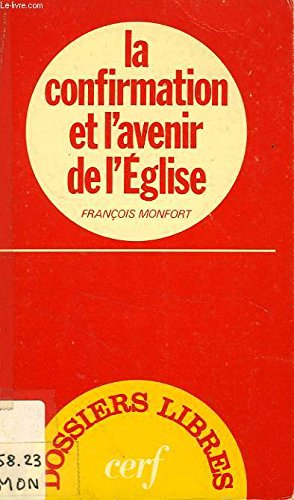 La Confirmation et l'avenir de l'&eacute;glise