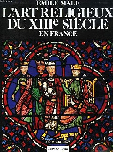 L'Art religieux du XIIIe si&egrave;cle en France