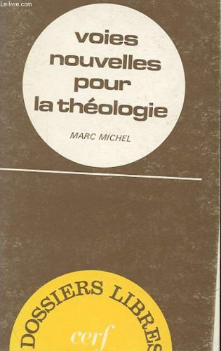Voies nouvelles pour la th&eacute;ologie