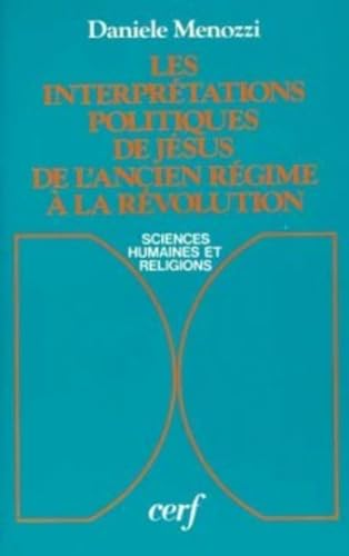 Les Interpr&eacute;tations politiques de J&eacute;sus de l'Ancien R&eacute;gime &agrave; la R&eacute;volution
