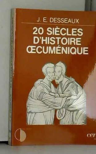 Vingt si&egrave;cles d'histoire oecum&eacute;nique